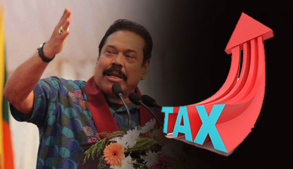 On the Eve of May Day Mahinda Blasts Good Governance Bad Taxing Policy