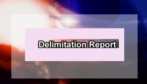 Delimitation Report to be Finalized & Submitted Towards January End.