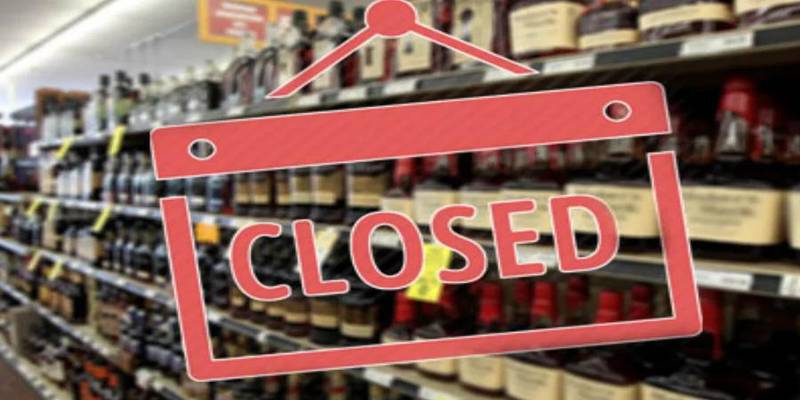 All liquor outlets closed until Monday